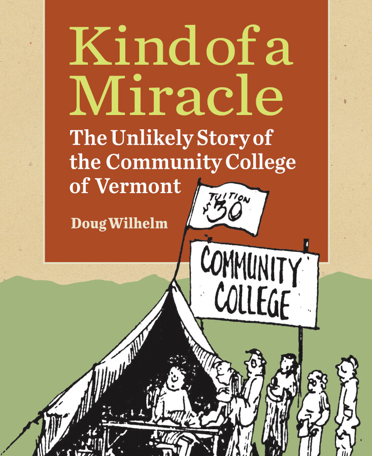 The cover of the new book "Kind of a Miracle: The Unlikely Story of the Community College of Vermont."